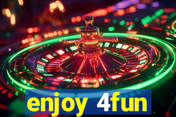 enjoy 4fun